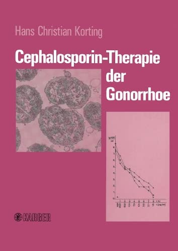 Cephalosporin-Therapie Der Gonorrhoe (German Edition)      First Edition
