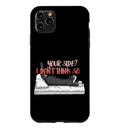 Your Side? I Don't Think so. Case for iPhone 11 Pro Max
