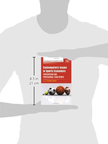 Contemporary Issues in Sports Economics: Participation and Professional Team Sports (New Horizons in the Economics of Sport series)