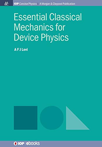 Essential Classical Mechanics for Device Physics (IOP Concise Physics) view 2