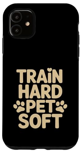 Train Hard Pet Soft Dog Trainer ���p �X�}�z�P�[�X iPhone 11 �p