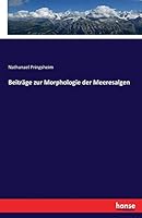 Beitrage Zur Morphologie Der Meeresalgen 3743698765 Book Cover