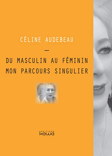 Télécharger Du masculin au féminin, mon parcours singulier Livre PDF Gratuit