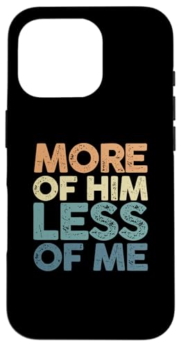 More Of Him Less Of Me | Jesus Christ God | �@�� �X�}�z�P�[�X iPhone 16 Pro �p