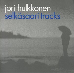 Selkasaari Tracks [Audio CD] Hulkkonen, Jori
