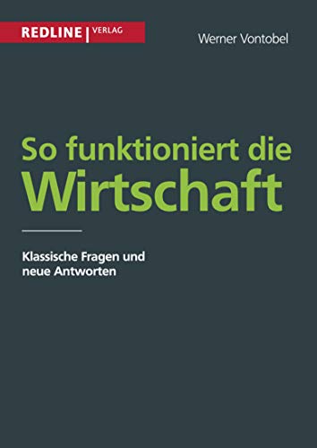 So funktioniert die Wirtschaft: Klassische Fragen und neue Antworten