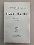  Mémoires de guerre. Le salut ***1944 - 1946. Général De Gaulle.