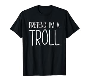 Pretend I'm A Troll Shirt Kostüm für Erwachsene, Kinder, Herren und Damen T-Shirt