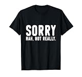 Sorry Not Sorry T-Shirt T-Shirt