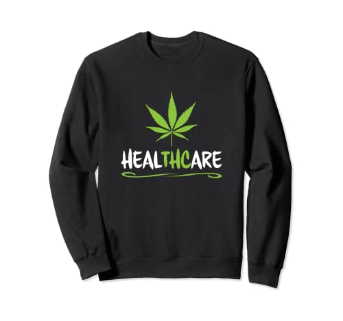 HEALTHCARE - THC Pot Leaf | Apoyo a la marihuana médica Weed - Sudadera