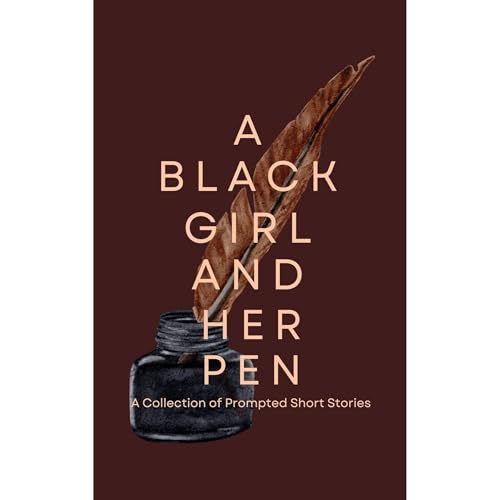 A Black Girl and Her Pen Audiolibro Por Brandi Nikkale, Ray The Divine, Teedra Patrice, Sho McKinney, DeQuindra Renea arte de portada