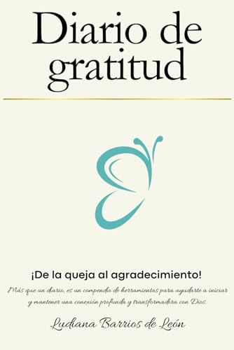 Diario de Gratitud: ¡De la queja al agradecimiento! (Spanish Edit...