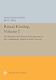 Ritual Kinship: The Structure of the Compadrazzo System in Rural Tlaxcala, Volume I