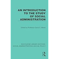 An Introduction to the Study of Social Administration