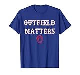 Funny Baseball Quote Outfield Matters Outfielders T-Shirt