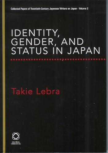 Identity, Gender, and Status in Japan (Collected Papers of Twentieth-century Japanese Writers on Japan, 2)