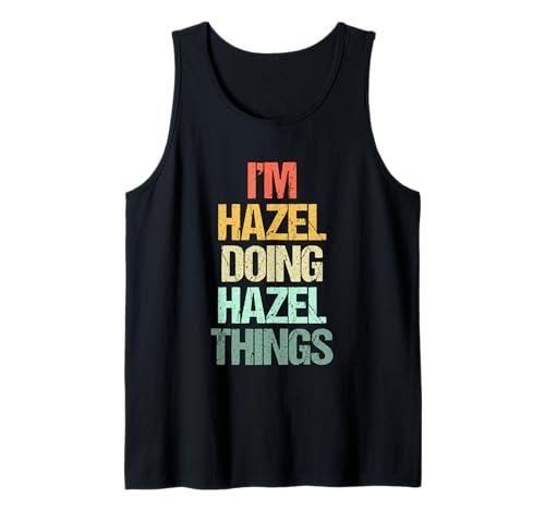 I'm Hazel Doing Hazel Things - Divertido Dicho Lindo Nombre Hazel Camiseta sin Mangas