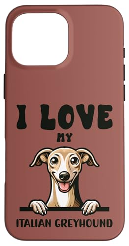 I Love My Italian Greyhound ? 킢̌D X}zP[X iPhone 16 Pro Max p