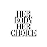 Her Body Her Choice Vinyl Sticker Auto Car Truck Wall Laptop | Sticker | 4' Wide