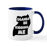 CafePress Uganda Be Kidding Me Mugs 11 oz (325 ml) Ceramic Coffee Mug