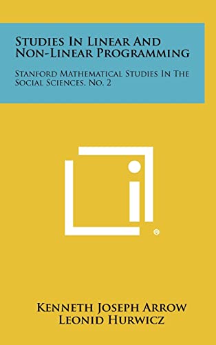 Studies In Linear And Non-Linear Programming: Stanford Mathematical Studies In The Social Sciences, No. 2