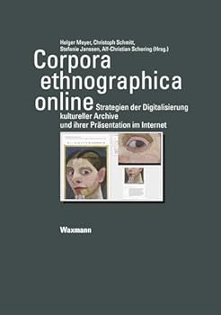 Paperback Corpora ethnographica online: Strategien der Digitalisierung kultureller Archive und ihrer Präsentation im Internet [German] Book