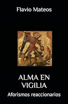 Paperback ALMA EN VIGILIA: Aforismos reaccionarios (Spanish Edition) [Spanish] Book