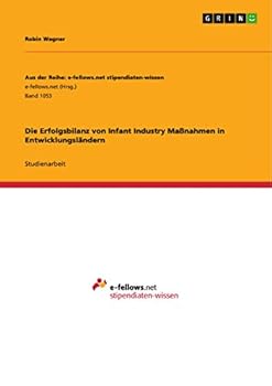Paperback Die Erfolgsbilanz von Infant Industry Maßnahmen in Entwicklungsländern [German] Book