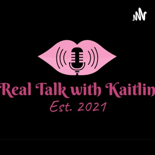 Real Talk with Kaitlin Titelbild