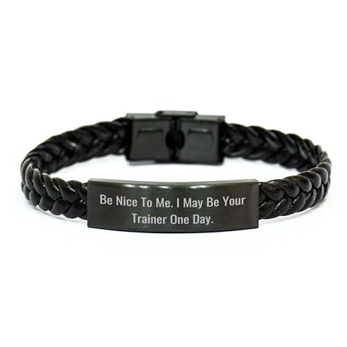 Be Nice To Me, I May Be Your Trainer One Day, Trainer Gifts, Valentine's Braided Leather Bracelet, Gifts from Friends, Gifts for Trainer,