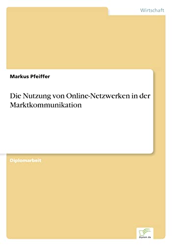 Bild: Die Nutzung von Online-Netzwerken in der Marktkommunikation f�r 38,00 EUR bei amazon.de