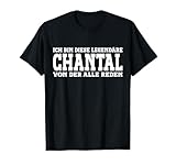 Lustiges Chantal Geschenk Damen Chantal Spruch