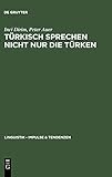  Turkisch Sprechen Nicht Nur Die Turken: Uber Die Unscharfebeziehung Zwischen Sprache Und Ethnie In Deutschland: Über die Unschärfebeziehung zwischen Sprache und Ethnie in Deutschland: 4
