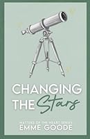 Changing the Stars (Matters of the Heart) 1764042670 Book Cover