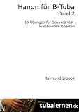  Hanon für B-Tuba / Hanon für B-Tuba - Band 2: 16 Übungen für Souveränität in schweren Tonarten