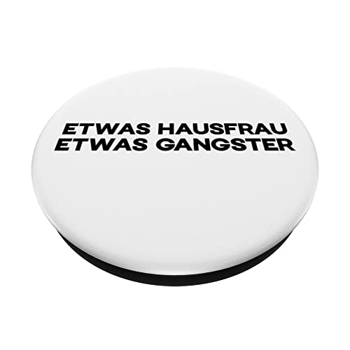 A bit house wife a bit gangster ironic funny German quote PopSockets Swappable PopGrip, Black - Image 2