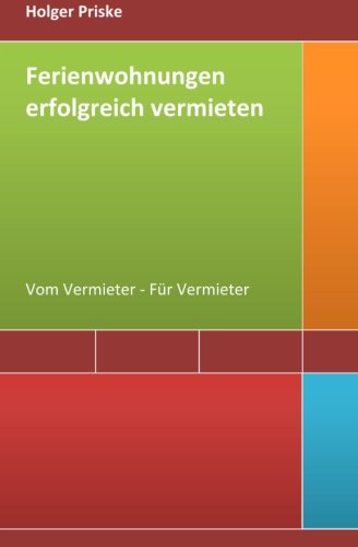 Preisvergleich Produktbild Ferienwohnungen erfolgreich vermieten: Vom Vermieter - Für Vermieter