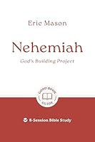 Nehemiah: God's Building Project: 8-Session Bible Study 1802541837 Book Cover