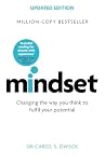 Mindset - Updated Edition: Changing The Way You think To Fulfil Your Potential