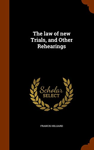 The law of new Trials, and Other Rehearings 1343643899 Book Cover