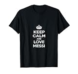 Keep Calm and Love Messi T-shirts