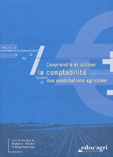  Comprendre et utiliser la comptabilité des exploitations agricoles