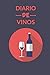 Diario de Vinos: Es un cuaderno o libro para registrar catas de vino - 120 paginas, 16cmx23cm - Ideal para los aficionados o amantes del vino.