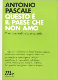 Paperback Questo è il paese che non amo. Trent'anni nell'Italia senza stile [Italian] Book