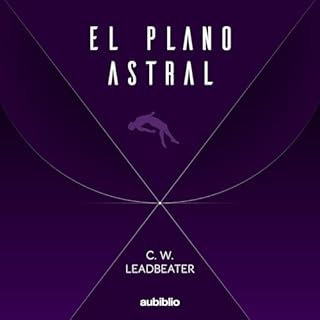 El plano astral [The Astral Plane] Audiolibro Por C. W. Leadbeater arte de portada