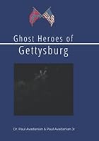 Ghost Heroes of Gettysburg B09XT8XW41 Book Cover
