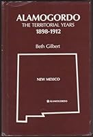 Alamogordo-The Territorial Years: 1898-1912 B001NTDCRA Book Cover