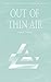 Out of Thin Air: A History of Air Products and Chemicals, Inc., 1940-1990