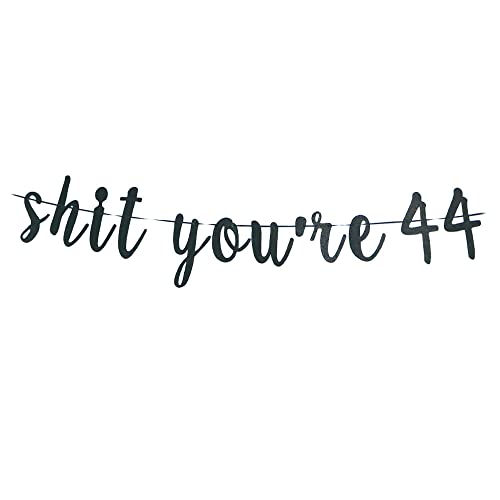 Shit You're 44 Banner- Funny 44th Birthday sign Happy 44th Birthday Decoration 44th Birthday Party Supplies