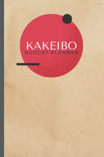 Kakeibo Budget Planner: Weekly and Daily Financial Organizer 150 pages I Monthly Goals I Bookkeeping I Weekly Log Book Accounting I Beautiful and Practical Money Saving Journal